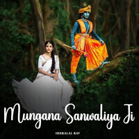 Mungana Sanwaliya Ji