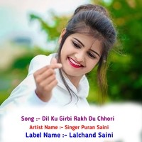 Dil Ku Girbi Rakh Du Chhori