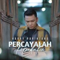 Harry Parintang - Percayalah Kepadaku