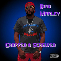 Bird Marley (Chopped & Screwed)