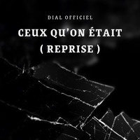 Ceux qu'on était (Reprise)