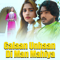 Galaan Unhaan Di Man Mahiya