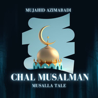 Chal Musalman Musalla Tale