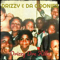 Drizzy & da Goonies