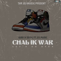 Chal Ik War (feat. JSJ Music)