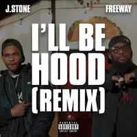 I'll Be Hood (Remix)