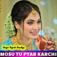 MOSU TU PYAR KARCHI