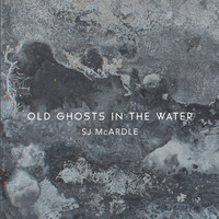 Old Ghosts in the Water