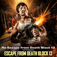 No Escape from Death Block 13 (From the Motion Picture "Escape from Death Block 13")