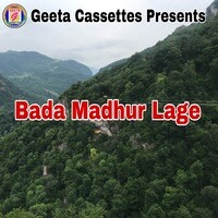 Bada Madhur Lage