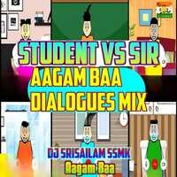 Student Vs Sir Aagam Baa Dialogues Mix
