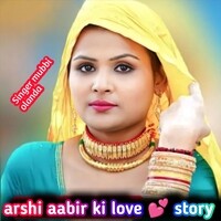 Arshi aabir ki love story