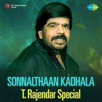Sonnalthaan Kadhala - T. Rajendar Special