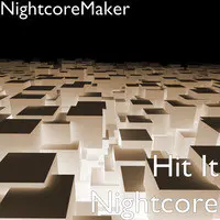 Hit It Nightcore
