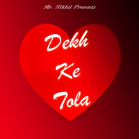 Dekh Ke Tola