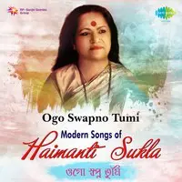Ogo Swapno Tumi - Modern songs of Haimanti Sukla