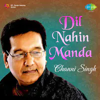 Channi Singh Dil Nahin Manda