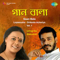 Gaan Bala - Lopamudra And Srikanto Achariya Vol 1