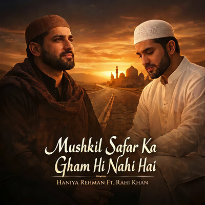 Mushkil Safar Ka Gham Hi Nahi Hai