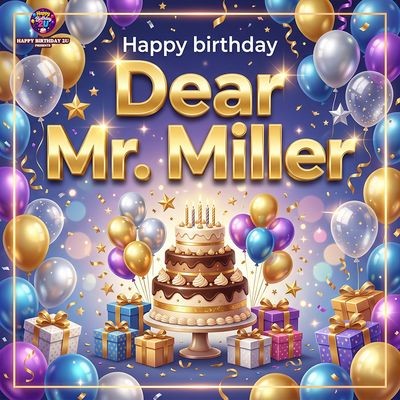 Dear Mr Miller Happy Birthday