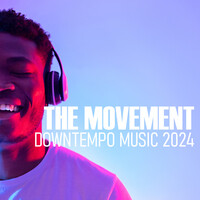 The Movement - Downtempo Music 2024