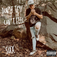 Don't Try (Can't Feel)