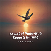 Tawakal Pada Nya Seperti Burung