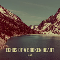 Echos of a Broken Heart