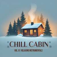 Chill Cabin, Vol. 8 (Relaxing Instrumentals)