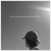 If I Could Touch the Sky