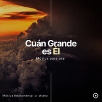 Cuán Grande es Él