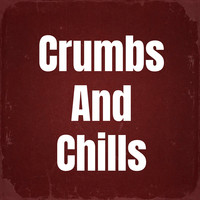 Crumbs and Chills