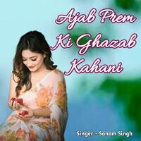 Ajab Prem Ki Ghazab Kahani