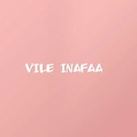 Vile Inafaa