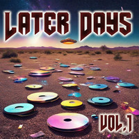 Later Days, Vol. 1