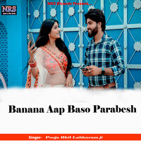 Banana Aap Baso Parabesh