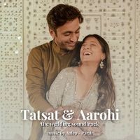 'Tatsat - Aarohi' Wedding Soundtrack