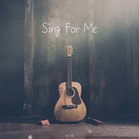 Sing For Me