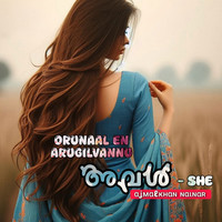 Orunaal En Arugilvannu (From "Aval She")