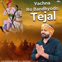 Vachna Ro Bandhyodo Tejal