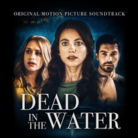Dead in the Water (Original Motion Picture Soundtrack)