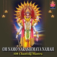 OM NAMO NARASIHMAYA NAMAH (108 Chanting Mantra)