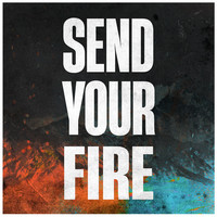 Send Your Fire