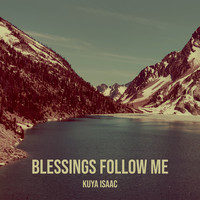 Blessings Follow Me