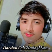 Dardan Ech Zindagi Non