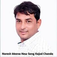 Naresh Meena New Song Kajod Chanda