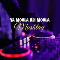 Ya Moula Ali Moula