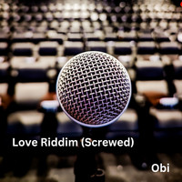 Love Riddim (Screwed)