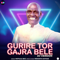 Gurire Tor Gajra Bele (DJ Version)