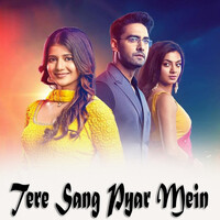 Tere Sang Pyar Mein